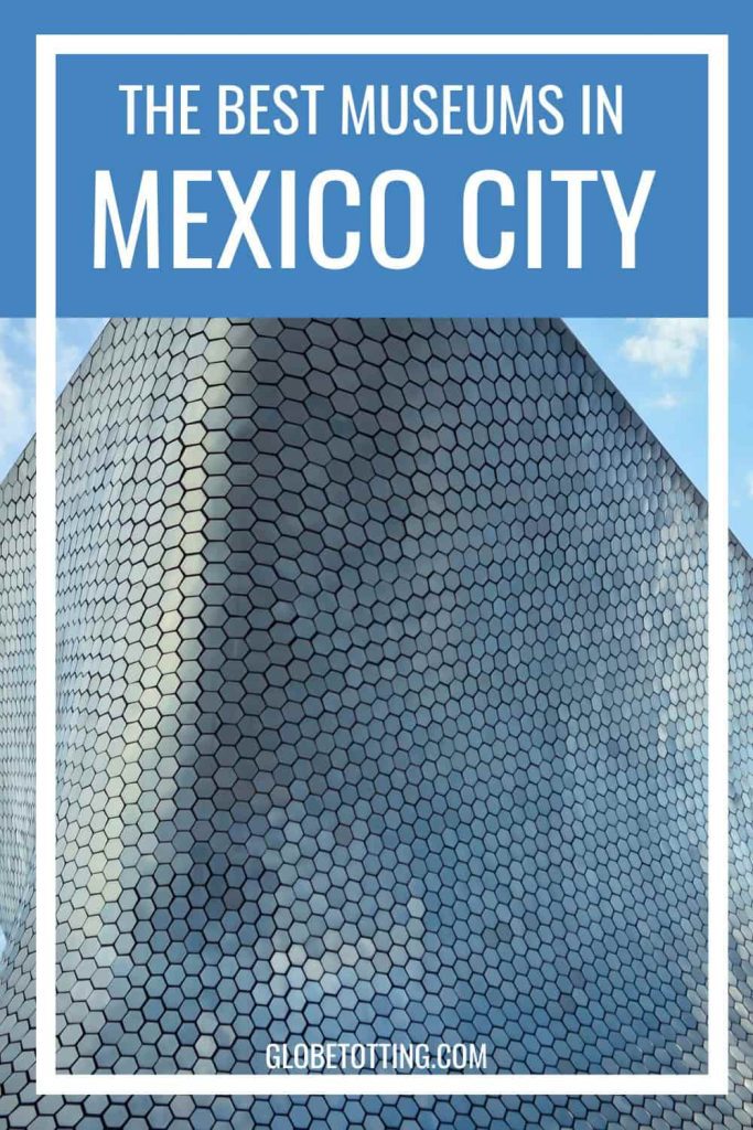 21 of the best museums in Mexico City (+map)