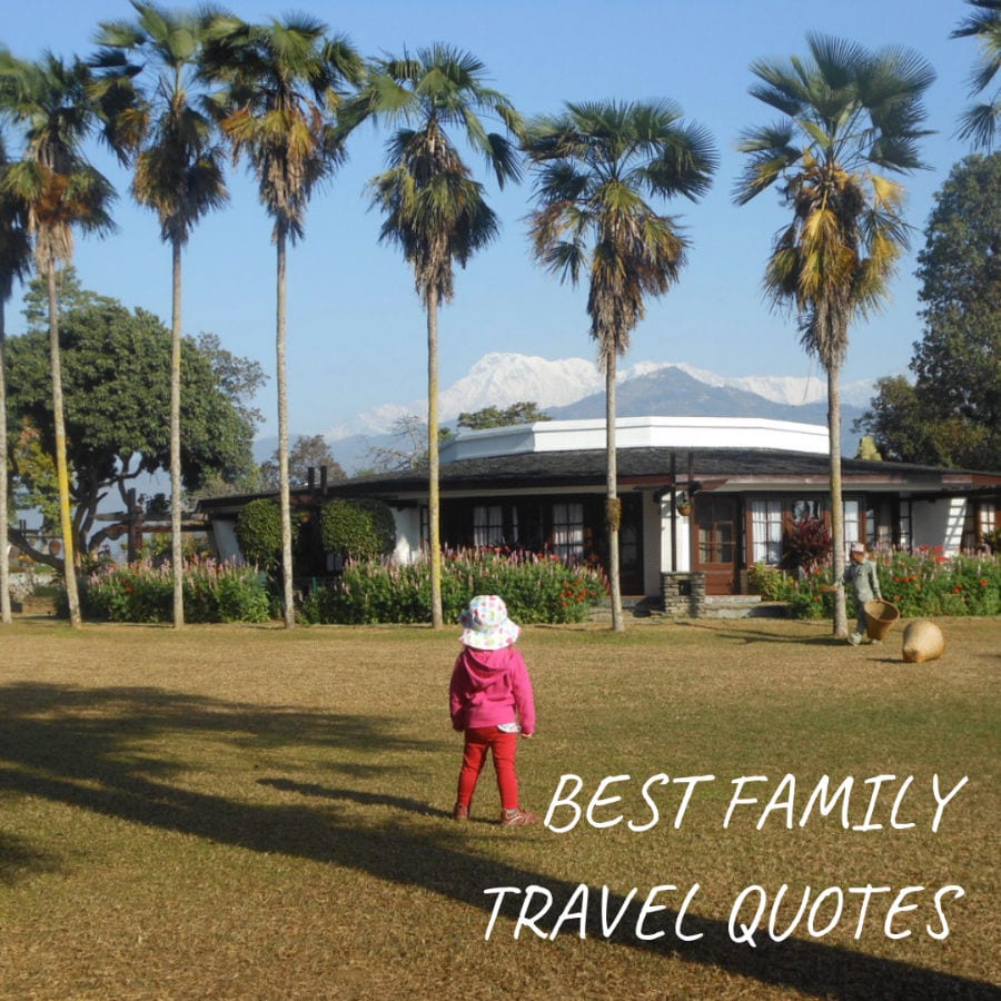 The 35 best family travel quotes that will make you want ...