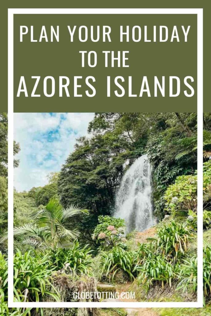 How to plan the perfect holiday to the Azores