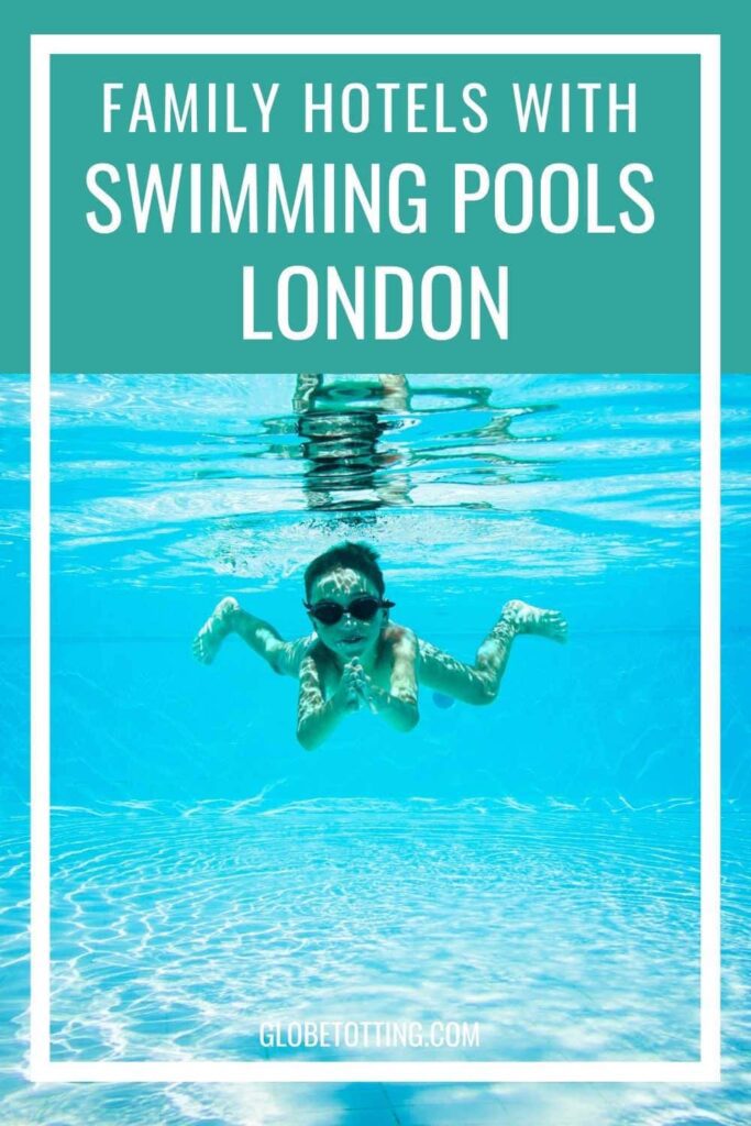 Family friendly hotels in London with swimming pools